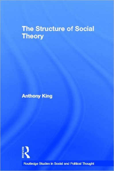 The Structure of Social Theory / Edition 1