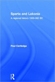 Title: Hellenistic and Roman Sparta: A Regional History 1300-362 BC / Edition 2, Author: Paul Cartledge