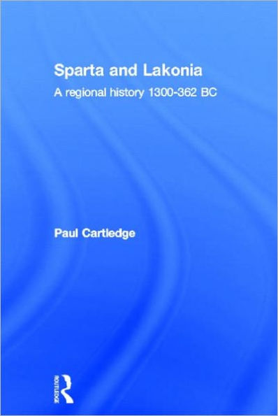 Hellenistic and Roman Sparta: A Regional History 1300-362 BC / Edition 2