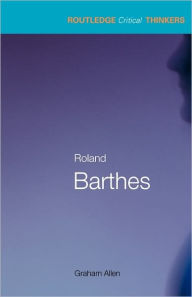 Title: Roland Barthes / Edition 1, Author: Graham Allen
