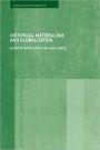 Historical Materialism and Globalisation: Essays on Continuity and Change / Edition 1