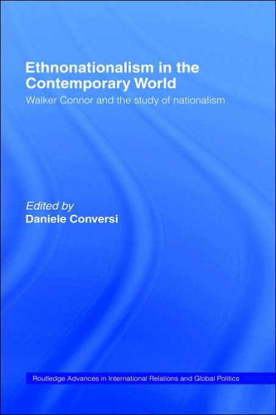 Ethnonationalism in the Contemporary World: Walker Connor and the Study of Nationalism / Edition 1