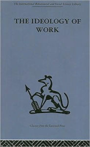 Title: The Ideology of Work, Author: P. D. Anthony