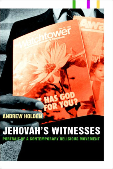 Jehovah's Witnesses: Portrait of a Contemporary Religious Movement / Edition 1