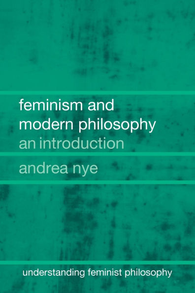 Feminism and Modern Philosophy / Edition 1