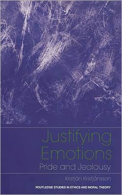 Justifying Emotions: Pride and Jealousy / Edition 1