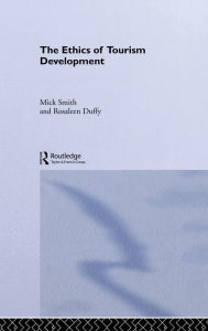 Title: The Ethics of Tourism Development, Author: Rosaleen Duffy