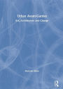 Urban Avant-Gardes: Art, Architecture and Change / Edition 1