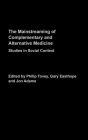 Mainstreaming Complementary and Alternative Medicine: Studies in Social Context / Edition 1