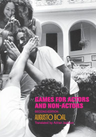 Title: Games for Actors and Non-Actors / Edition 2, Author: Augusto Boal