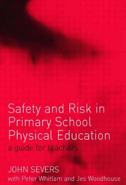 Safety and Risk in Primary School Physical Education / Edition 1