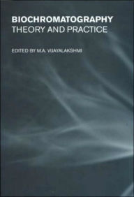 Title: Biochromatography: Theory and Practice / Edition 1, Author: M. A. Vijayalakshmi