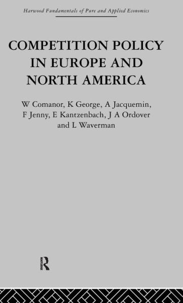 Competition Policy Europe and North America: Economic Issues Institutions