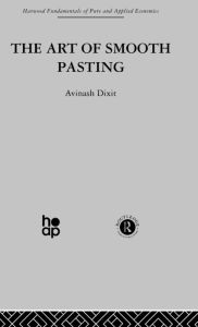 Title: Art of Smooth Pasting / Edition 1, Author: A. Dixit