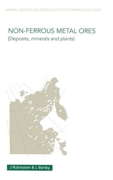 Non-Ferrous Metal Ores: Deposits, Minerals and Plants / Edition 1