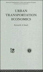 Title: Urban Transportation Economics, Author: K. Small