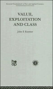 Title: Value, Exploitation and Class, Author: J. Roemer