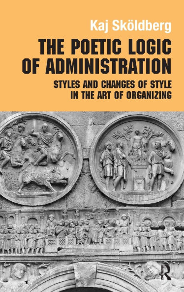 the Poetic Logic of Administration: Styles and Changes Style Art Organizing