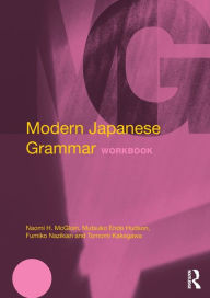Title: Modern Japanese Grammar Workbook / Edition 1, Author: Naomi McGloin