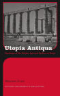 Utopia Antiqua: Readings of the Golden Age and Decline at Rome / Edition 1
