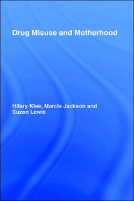 Title: Drug Misuse and Motherhood / Edition 1, Author: Marcia Jackson