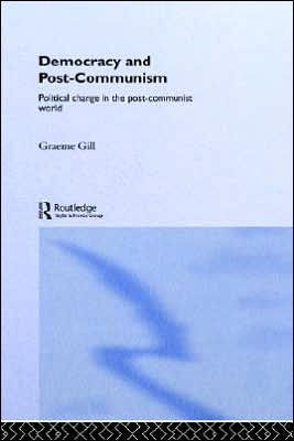 Democracy and Post-Communism: Political Change in the Post-Communist World / Edition 1