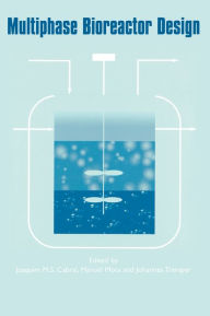 Title: Multiphase Bioreactor Design / Edition 1, Author: Joaquim M.S. Cabral