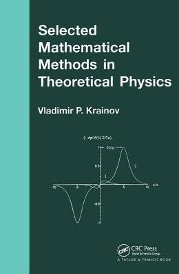 Selected Mathematical Methods in Theoretical Physics / Edition 1