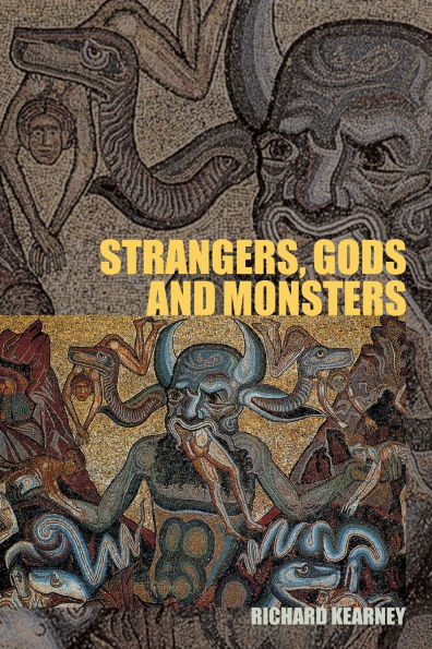 Strangers, Gods and Monsters: Interpreting Otherness / Edition 1