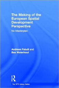 Title: The Making of the European Spatial Development Perspective: No Masterplan / Edition 1, Author: Andreas Faludi