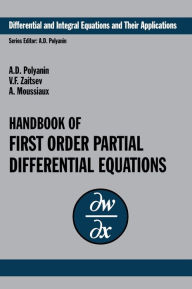 Title: Handbook of First-Order Partial Differential Equations / Edition 1, Author: Andrei D. Polyanin