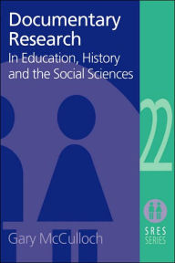 Title: Documentary Research: In Education, History and the Social Sciences / Edition 1, Author: Gary Mcculloch