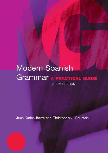 Modern Spanish Grammar: A Practical Guide