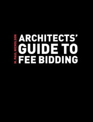 Title: Architects' Guide to Fee Bidding, Author: M. Paul Nicholson