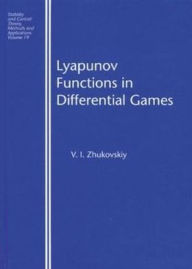 Title: Lyapunov Functions in Differential Games / Edition 1, Author: Vladislav I Zhukovskiy