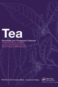 Title: Tea: Bioactivity and Therapeutic Potential / Edition 1, Author: Yong-Su Zhen