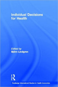 Title: Individual Decisions for Health / Edition 1, Author: Bjorn Lindgren