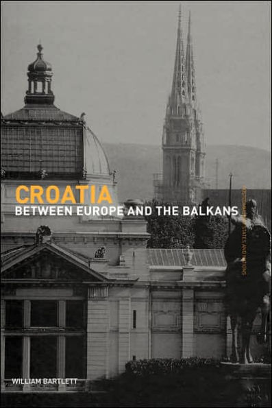 Croatia: Between Europe and the Balkans / Edition 1