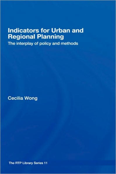 Indicators for Urban and Regional Planning: The Interplay of Policy and Methods / Edition 1