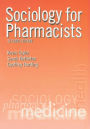 Sociology for Pharmacists: An Introduction / Edition 2