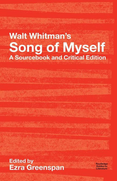 Walt Whitman's Song of Myself: A Sourcebook and Critical Edition / Edition 1