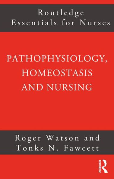 Pathophysiology, Homeostasis and Nursing / Edition 1