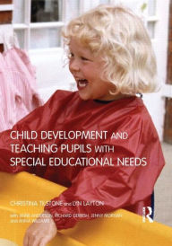 Title: Child Development and Teaching Pupils with Special Educational Needs / Edition 1, Author: Anne Anderson