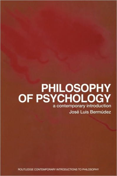 Philosophy of Psychology: A Contemporary Introduction / Edition 1