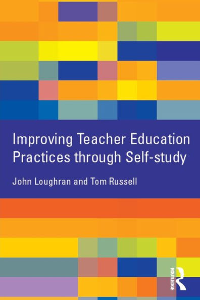 Improving Teacher Education Practice Through Self-study / Edition 1