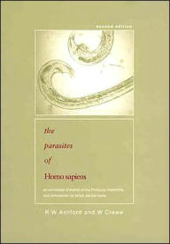 Title: Parasites of Homo sapiens: An Annotated Checklist of the Protozoa, Helminths and Arthropods for which we are Home / Edition 1, Author: Richard Ashford