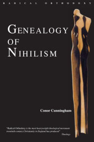 Title: Genealogy of Nihilism / Edition 1, Author: Conor Cunningham