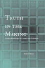 Truth in the Making: Creative Knowledge in Theology and Philosophy / Edition 1