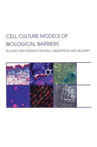 Title: Cell Culture Models of Biological Barriers: In vitro Test Systems for Drug Absorption and Delivery / Edition 1, Author: Claus-Michael Lehr