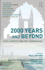 Title: 2000 Years and Beyond: Faith, Identity and the 'Commmon Era', Author: David Archard